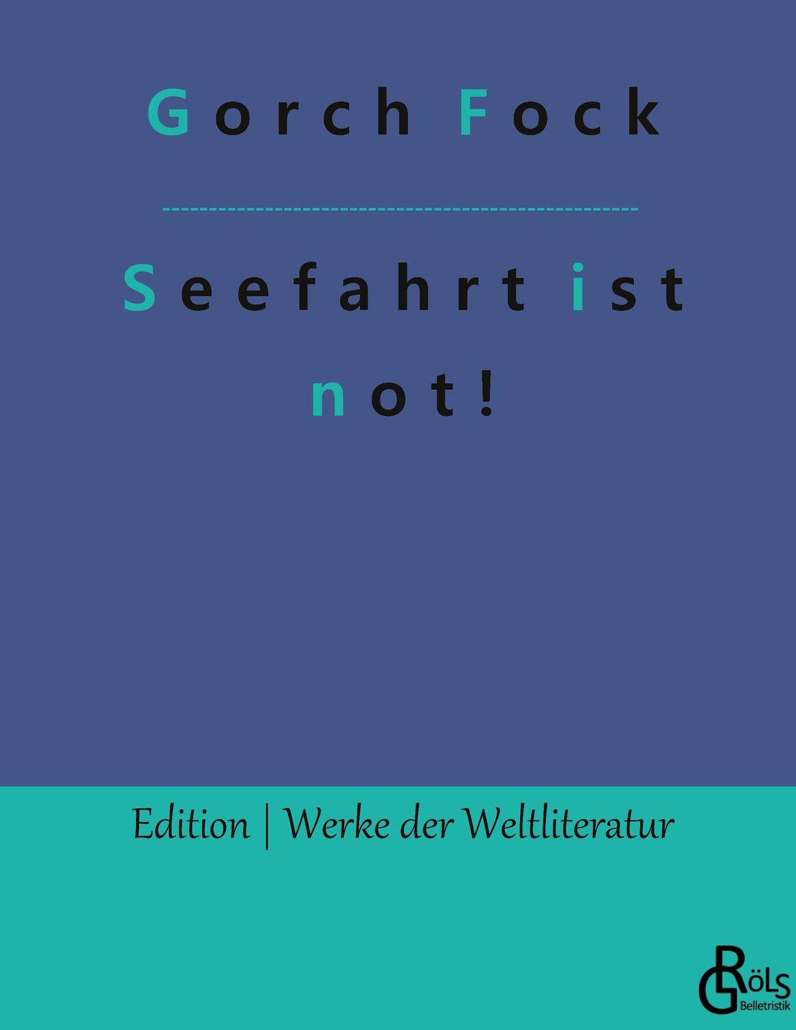 Cover: 9783966371667 | Seefahrt ist not! | Gebundene Ausgabe | Gorch Fock | Buch | 168 S.