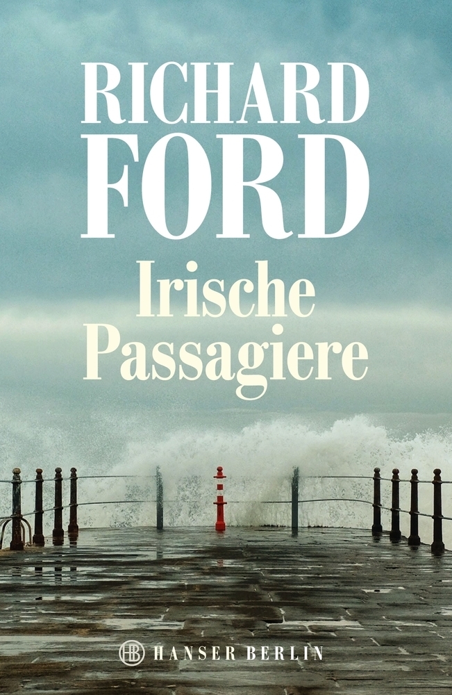 Cover: 9783446265882 | Irische Passagiere | Erzählungen | Richard Ford | Buch | 288 S. | 2020
