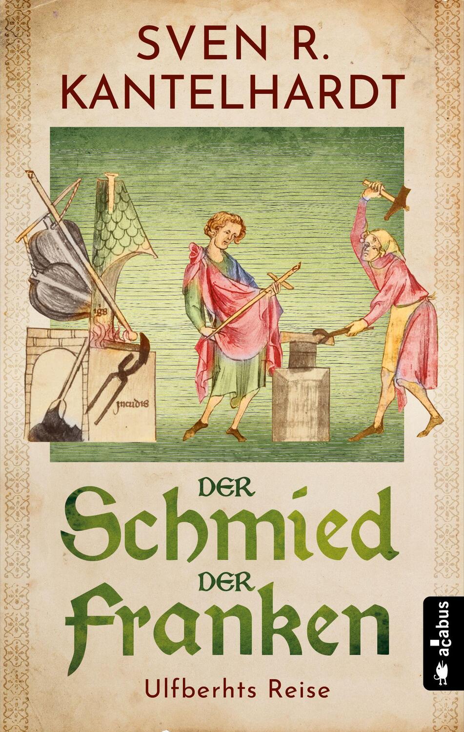 Cover: 9783862828036 | Der Schmied der Franken. Ulfberhts Reise | Historischer Roman | Buch
