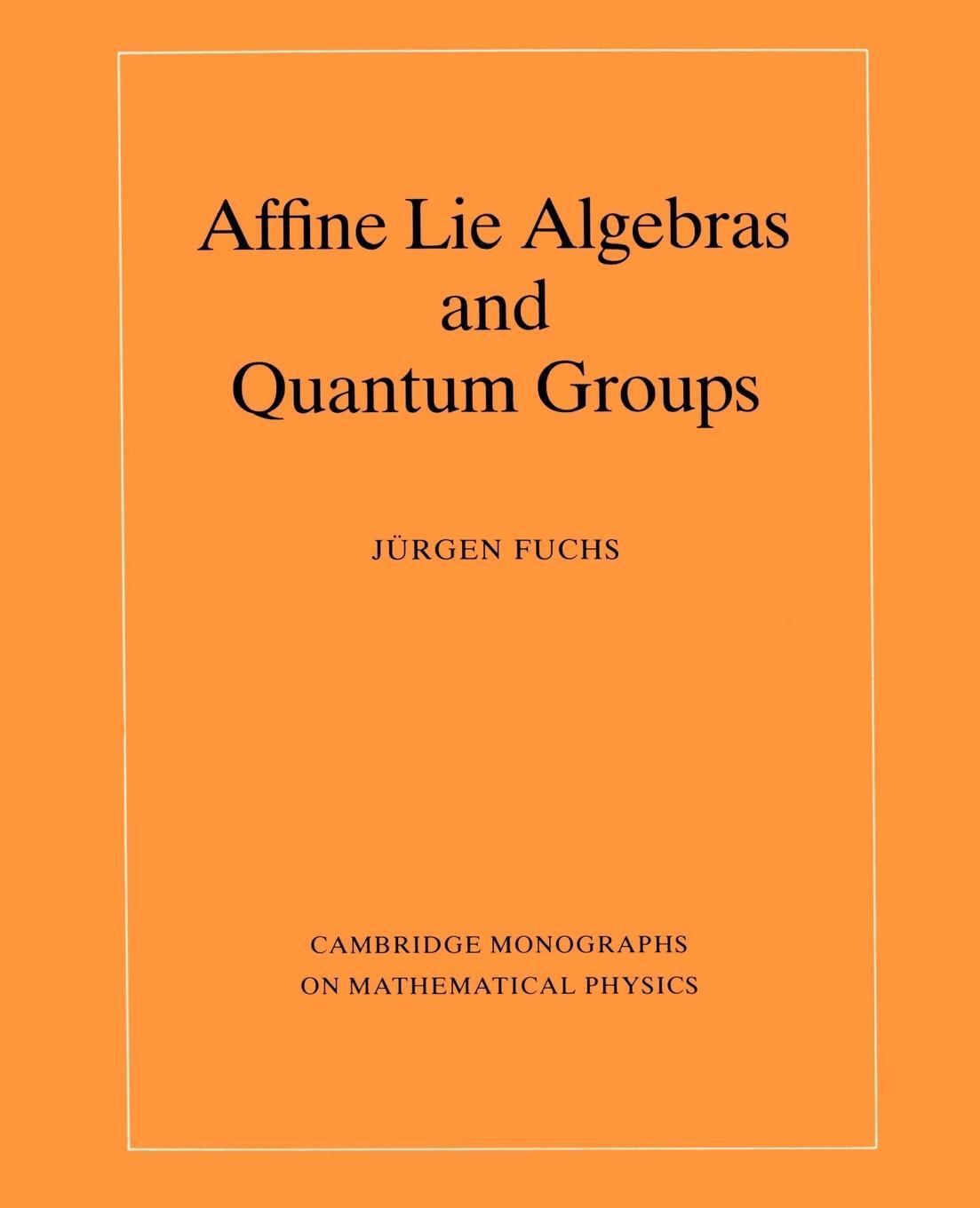 Cover: 9780521484121 | Affine Lie Algebras and Quantum Groups | Jurgen Fuchs | Taschenbuch