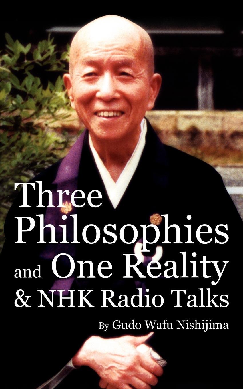 Cover: 9780956299925 | Three Philosophies and One Reality &amp; NHK Radio Talks | Nishijima