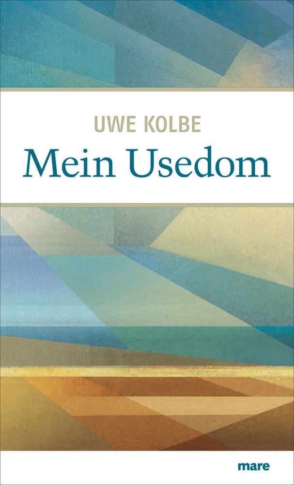 Cover: 9783866481626 | Mein Usedom | Uwe Kolbe | Buch | Mit Lesebändchen | 2014 | mareverlag