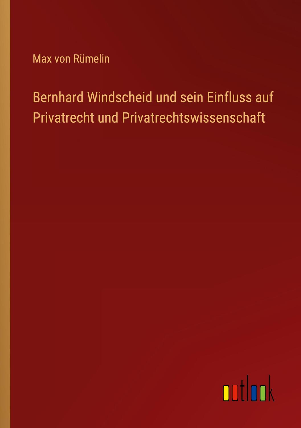Cover: 9783368485948 | Bernhard Windscheid und sein Einfluss auf Privatrecht und...