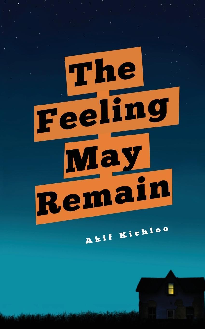 Cover: 9788193136072 | The Feeling May Remain | Akif Kichloo | Taschenbuch | Paperback | 2016