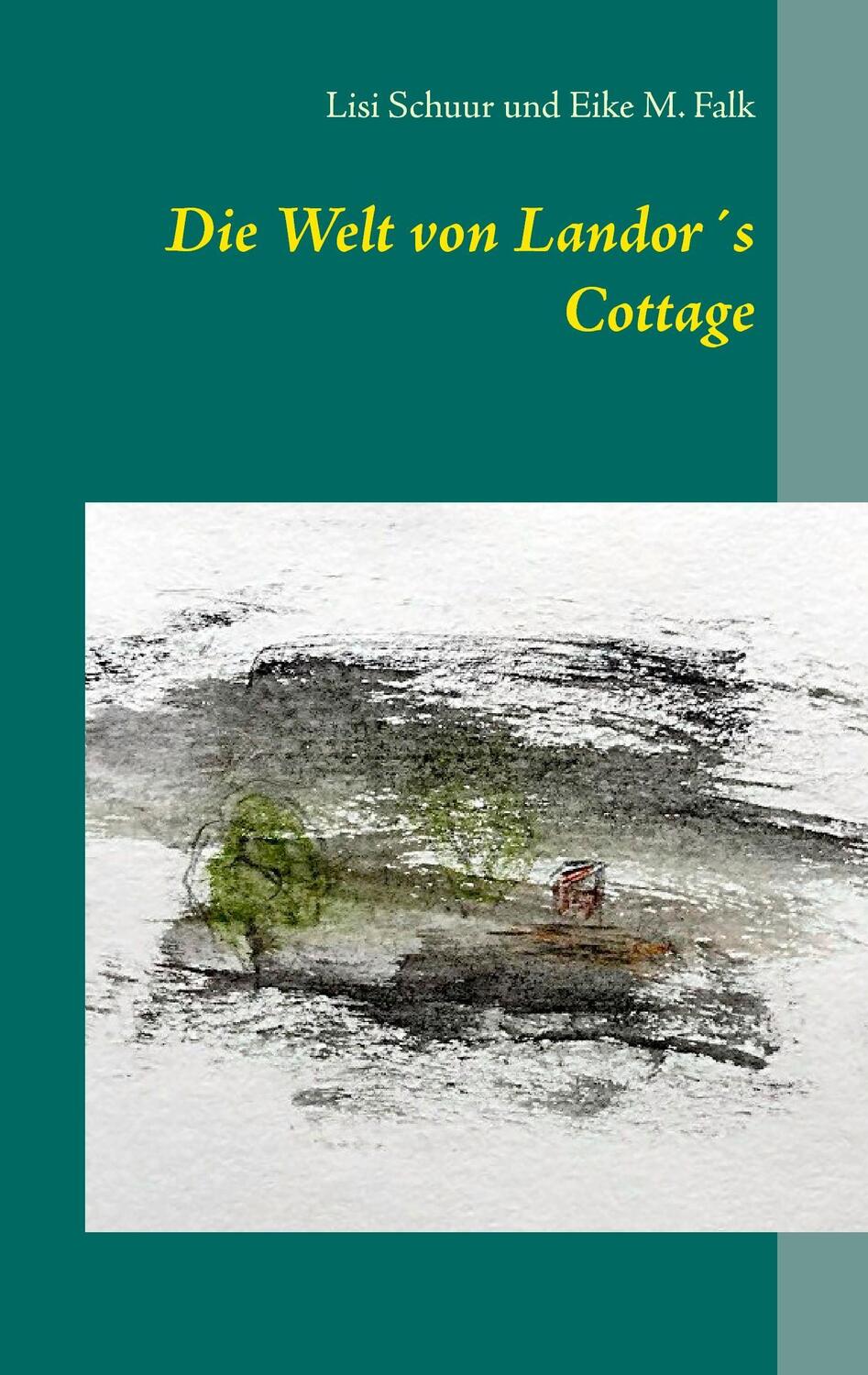 Cover: 9783741271410 | Die Welt von Landor´s Cottage | Lisi Schuur (u. a.) | Taschenbuch