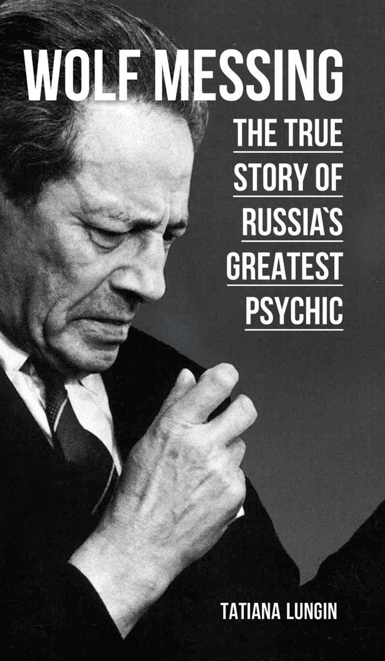 Cover: 9781782670971 | Wolf Messing | The True Story of Russia`s Greatest Psychic | Lungin