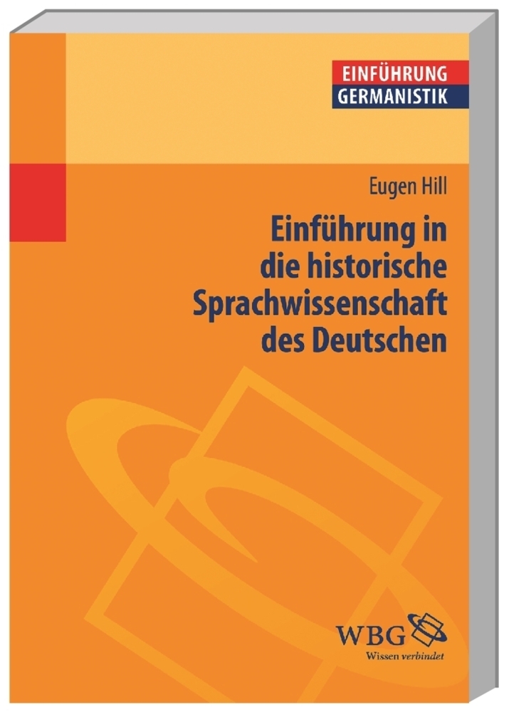 Cover: 9783534249473 | Einführung in die historische Sprachwissenschaft des Deutschen | Hill