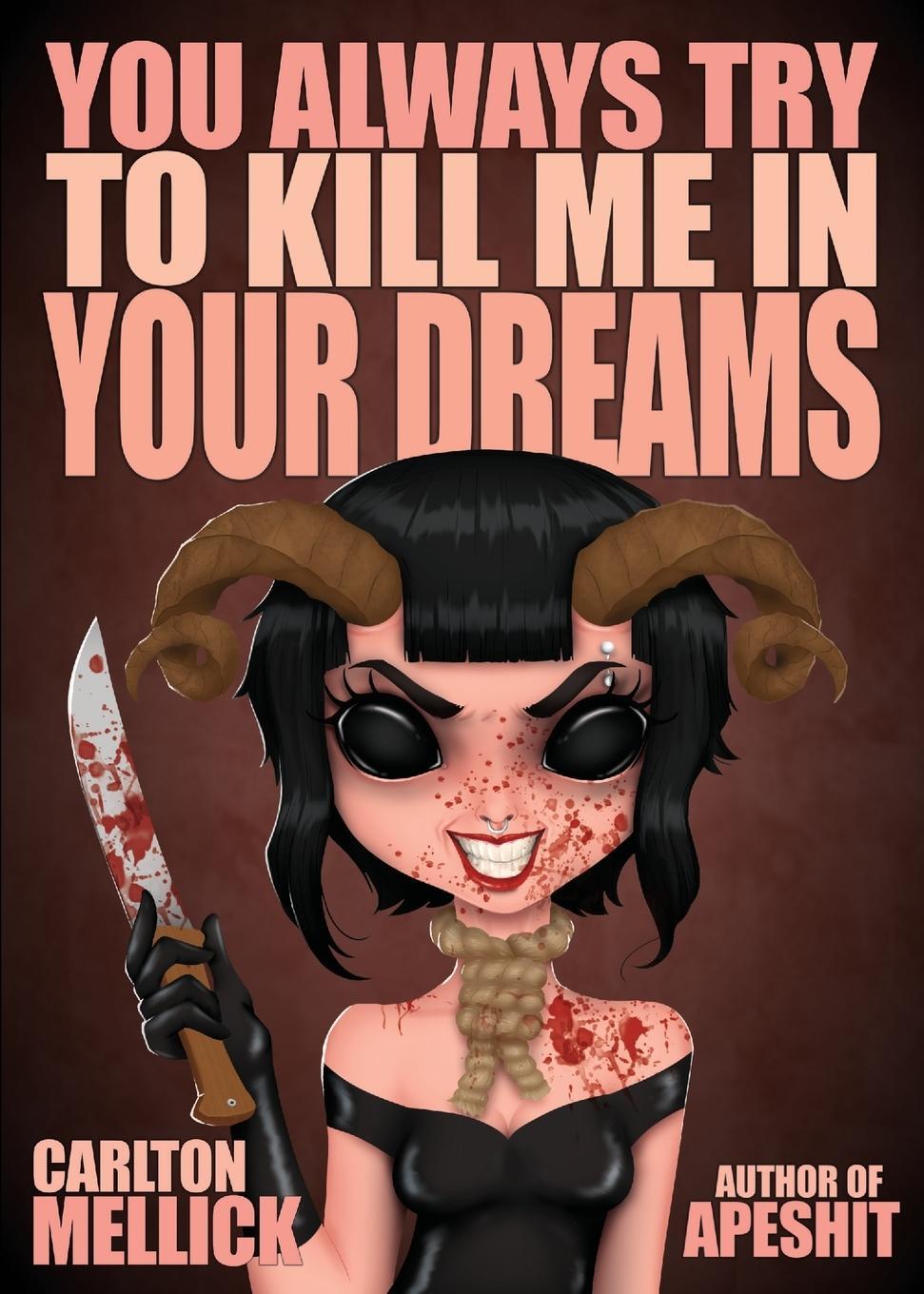 Cover: 9781621053323 | You Always Try to Kill Me in Your Dreams | Carlton Mellick III | Buch