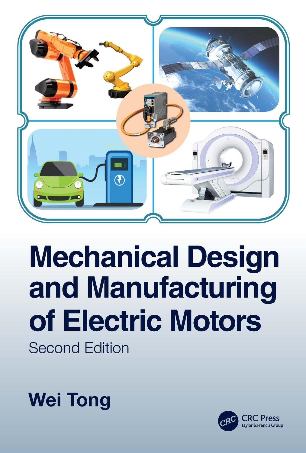 Cover: 9780367564285 | Mechanical Design and Manufacturing of Electric Motors | Wei Tong