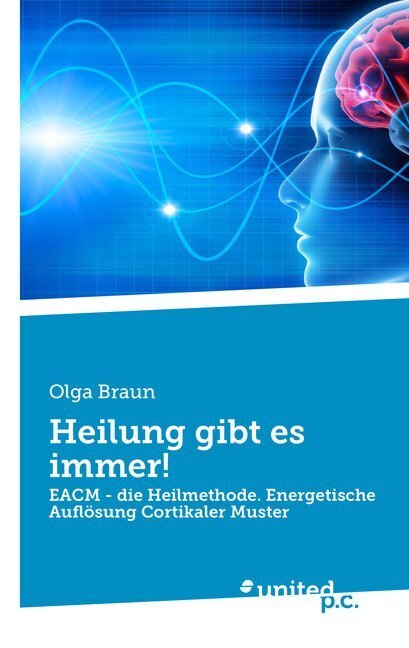 Cover: 9783710325922 | Heilung gibt es immer! | Olga Braun | Taschenbuch | 150 S. | Deutsch