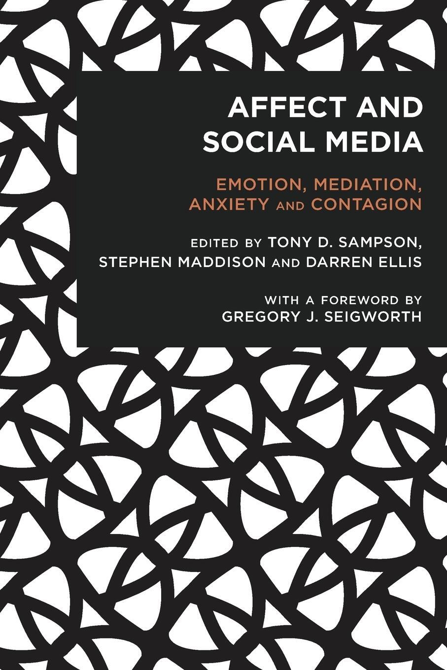 Cover: 9781786604392 | Affect and Social Media | Emotion, Mediation, Anxiety and Contagion
