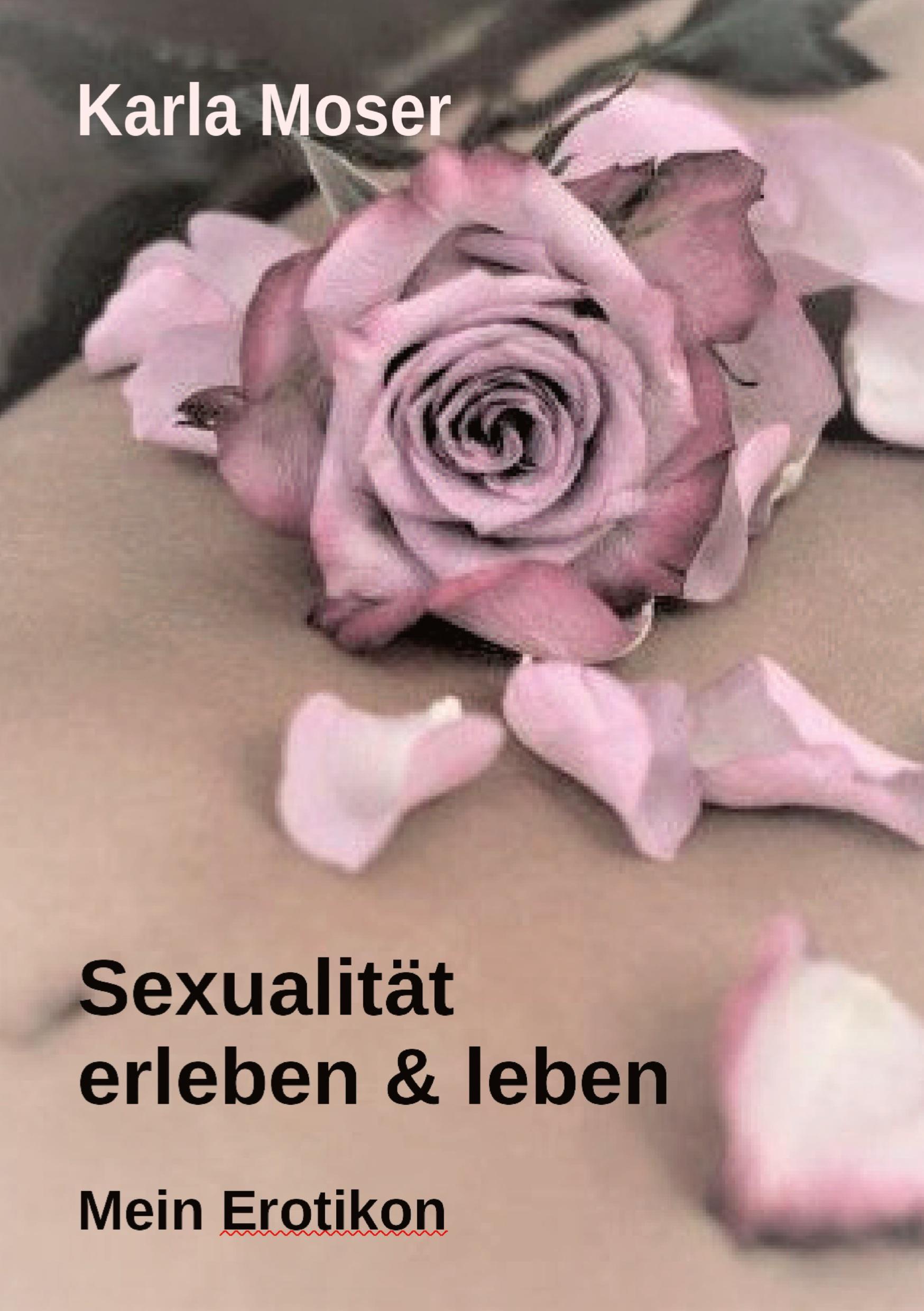 Cover: 9783946414452 | Sexualität erleben &amp; leben - Ein informatives Nachschlagewerk mit...