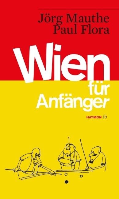Cover: 9783709978634 | Wien für Anfänger | Jörg Mauthe (u. a.) | Taschenbuch | 2016