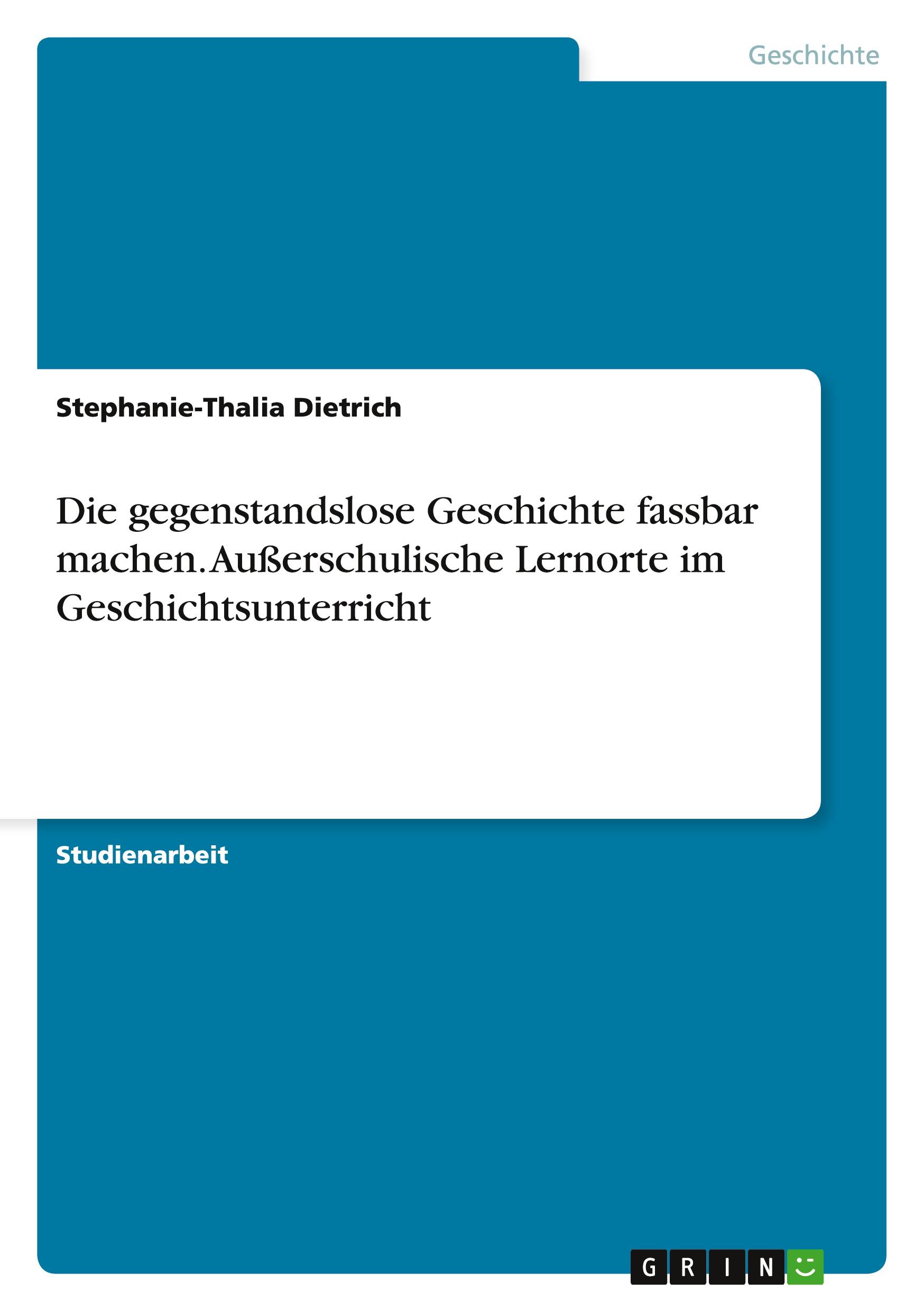 Cover: 9783656284185 | Die gegenstandslose Geschichte fassbar machen. Außerschulische...