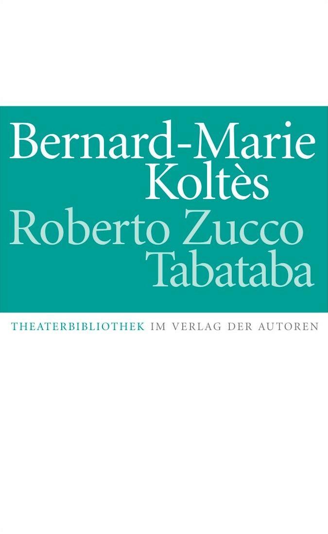 Cover: 9783886611096 | Roberto Zucco. Tabataba | Bernard-Marie Koltes | Taschenbuch | Deutsch