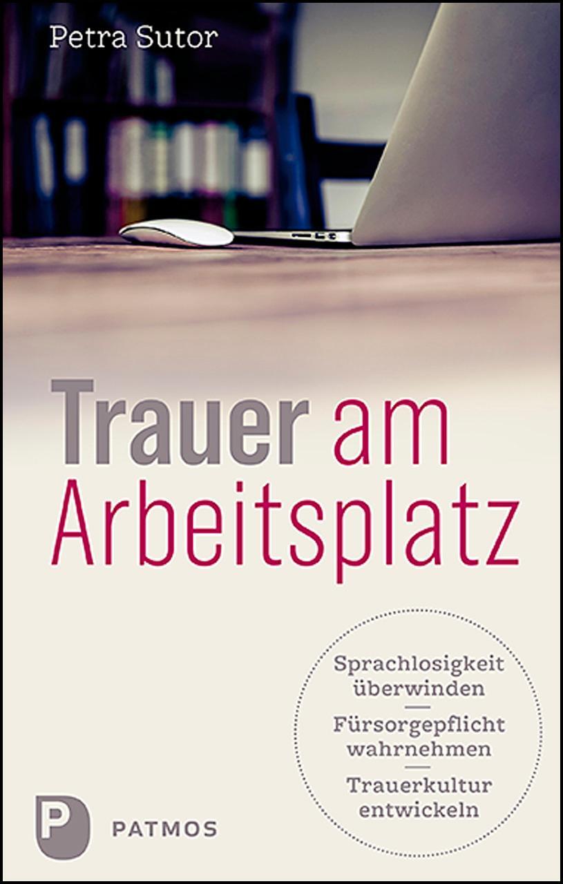Cover: 9783843612128 | Trauer am Arbeitsplatz | Petra Sutor | Taschenbuch | Deutsch | 2020