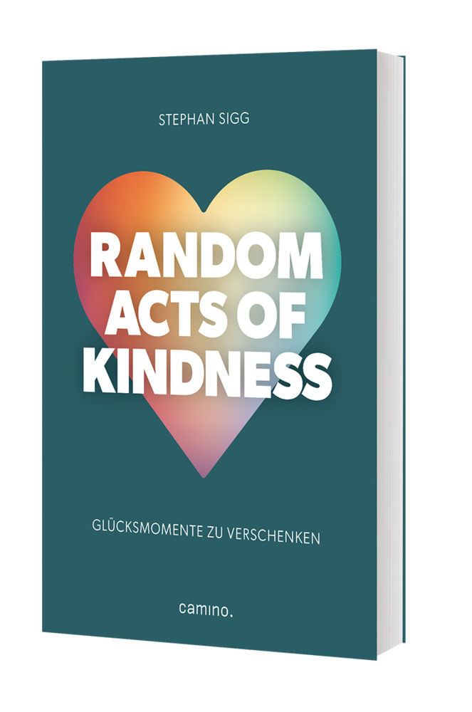 Cover: 9783961571666 | Random Act of Kindness | Glücksmomente zu verschenken | Stephan Sigg