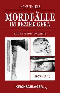 Cover: 9783934277472 | Mordfälle im Bezirk Gera | Berichte / Bilder / Dokumente | Hans Thiers