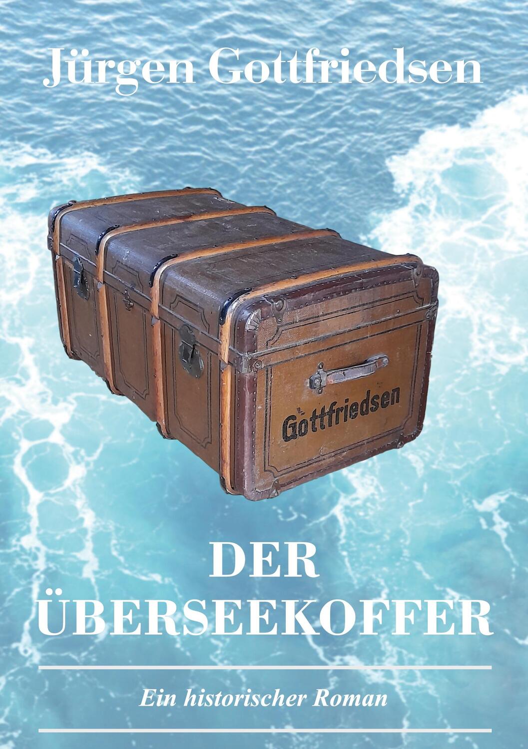 Cover: 9783758388101 | Der Überseekoffer | Jürgen Gottfriedsen | Taschenbuch | Paperback