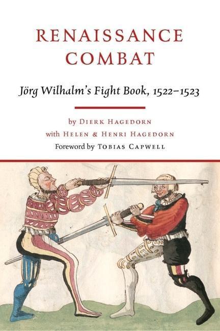 Cover: 9781784386566 | Renaissance Combat | J rg Wilhalm's Fightbook, 1522-1523 | Hagedorn