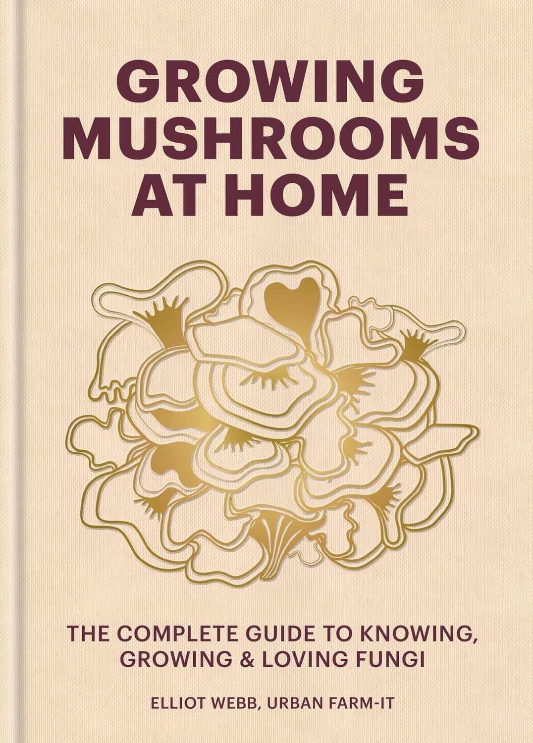 Cover: 9781804191958 | Growing Mushrooms at Home | Elliot Webb | Buch | Englisch | 2024