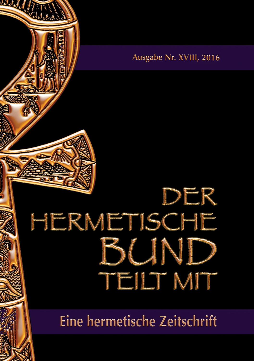 Cover: 9783741207358 | Der hermetische Bund teilt mit: | Hermetische Zeitschrift Nummer 18