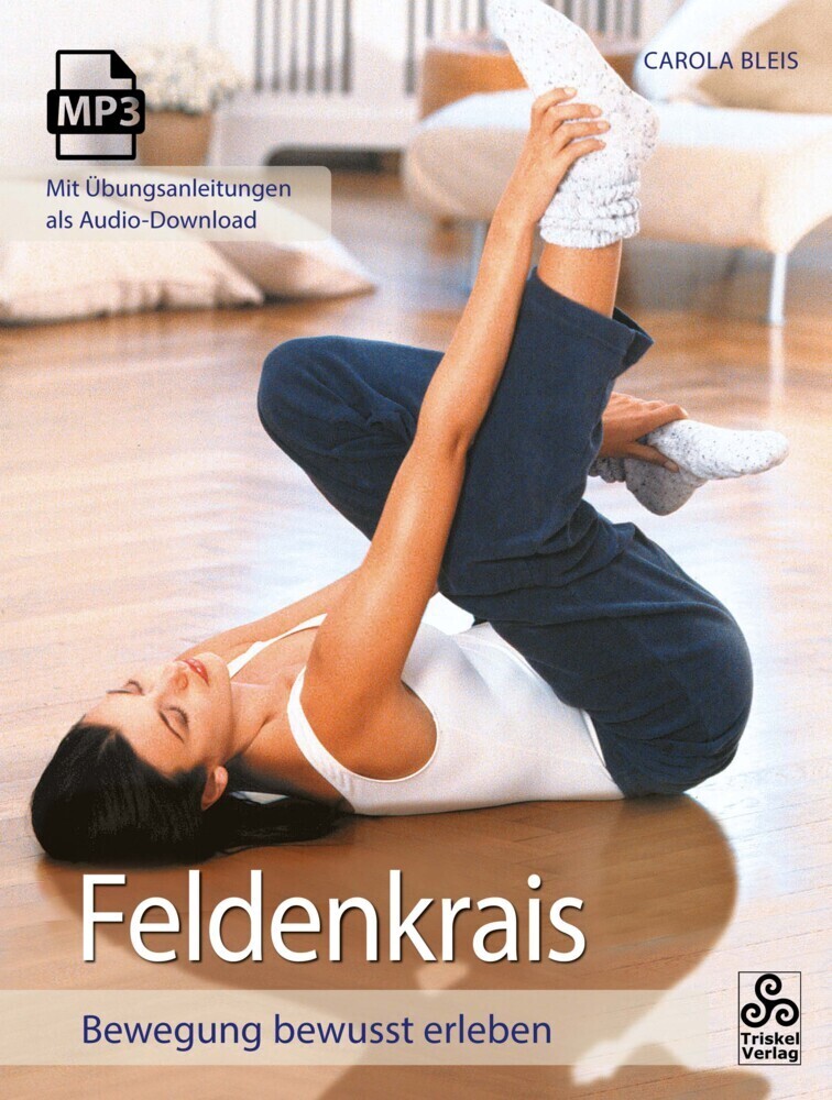 Cover: 9783964586490 | Feldenkrais | Bewegung bewusst erleben | Carola Bleis | Taschenbuch
