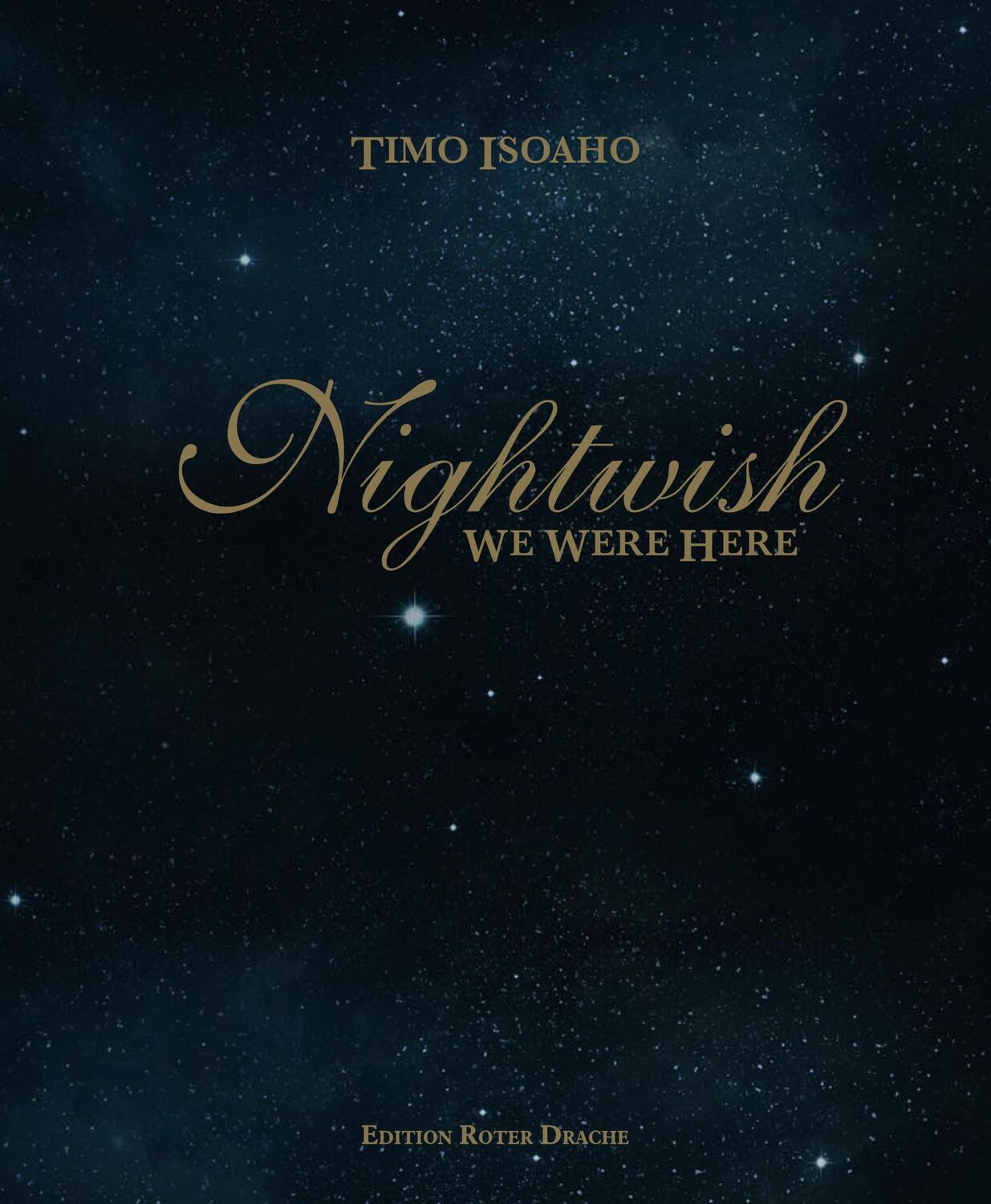 Cover: 9783946425496 | Nightwish | We were here | Timo Isoaho (u. a.) | Buch | 368 S. | 2018