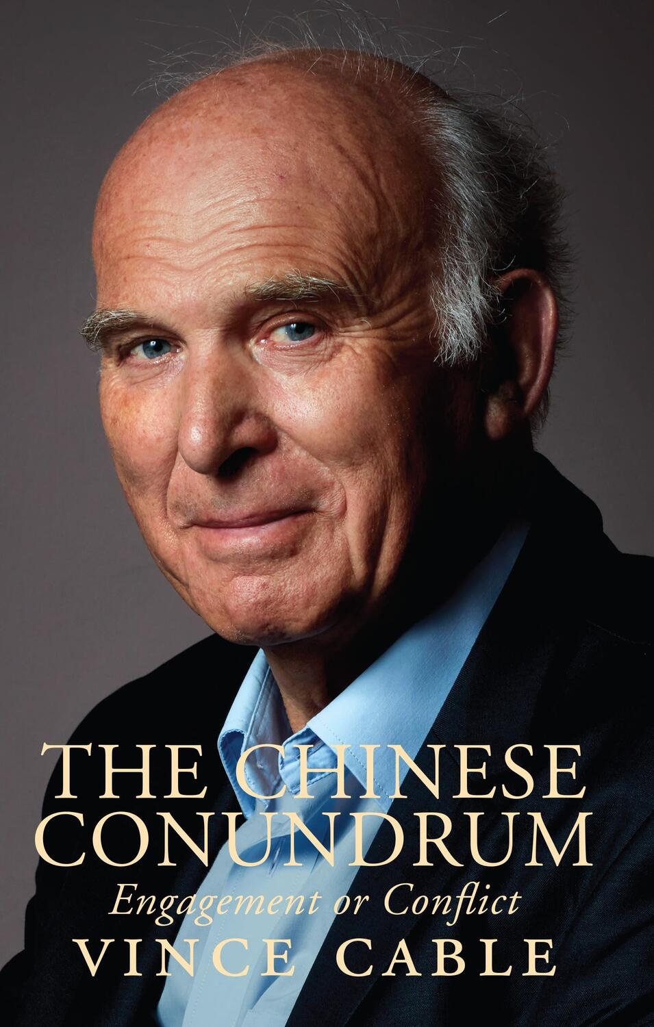 Cover: 9781846884689 | The Chinese Conundrum | Engagement or Conflict | Vince Cable | Buch