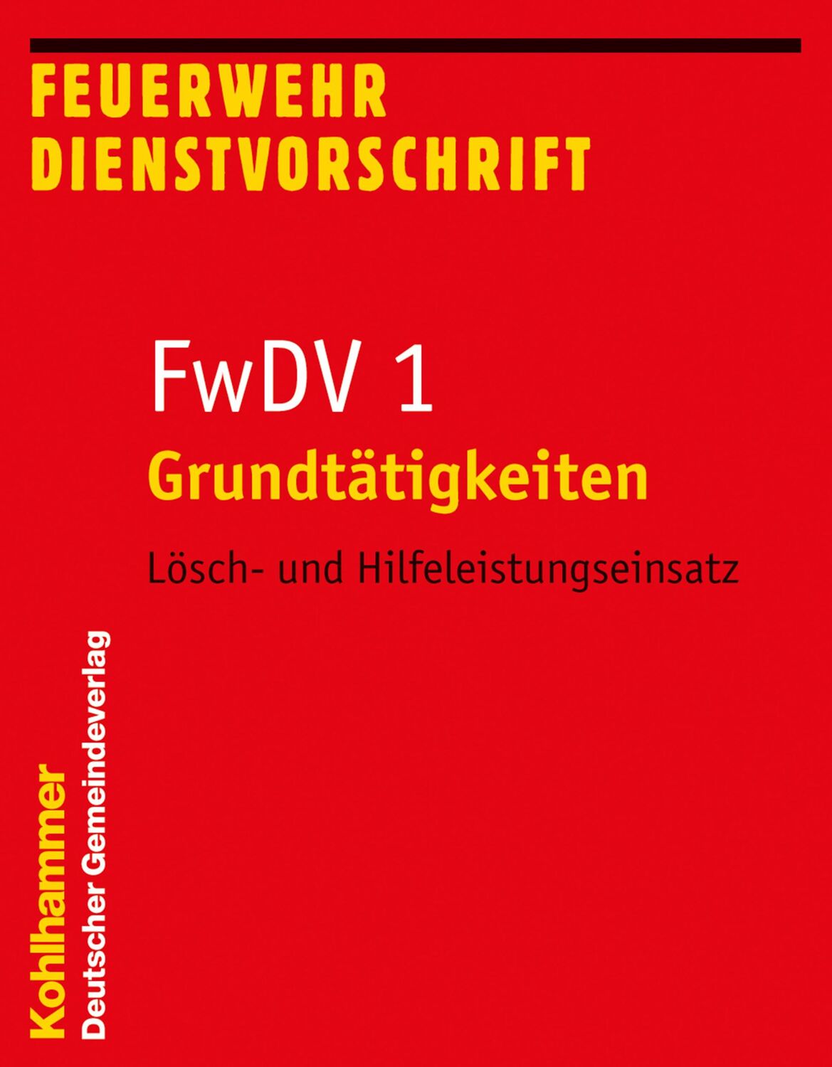 Cover: 9783555013923 | Grundtätigkeiten - Lösch- und Hilfeleistungseinsatz | AFKzV | Buch