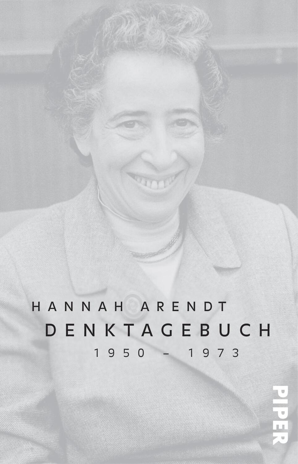 Cover: 9783492319997 | Denktagebuch | 1950 - 1973 | Hannah Arendt | Taschenbuch | Deutsch