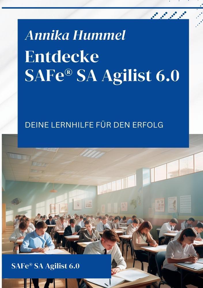Cover: 9783757941925 | Entdecke SAFe® SA Agilist 6.0 | Deine Lernhilfe für den Erfolg | Buch