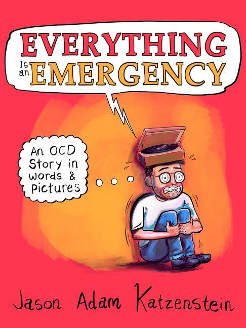 Cover: 9780062950079 | Everything Is an Emergency | An OCD Story in Words &amp; Pictures | Buch