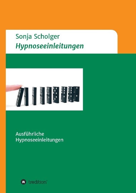 Cover: 9783732338795 | Hypnoseeinleitungen | Ausführliche Hypnoseeinleitungen | Scholger