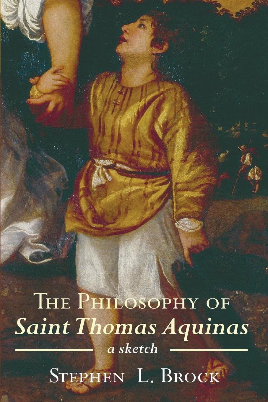 Cover: 9781625646637 | The Philosophy of Saint Thomas Aquinas | Stephen L. Brock | Buch