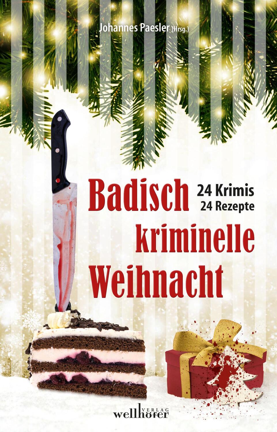 Cover: 9783954282289 | Badisch kriminelle Weihnacht | 24 Krimis und Rezepte | Taschenbuch