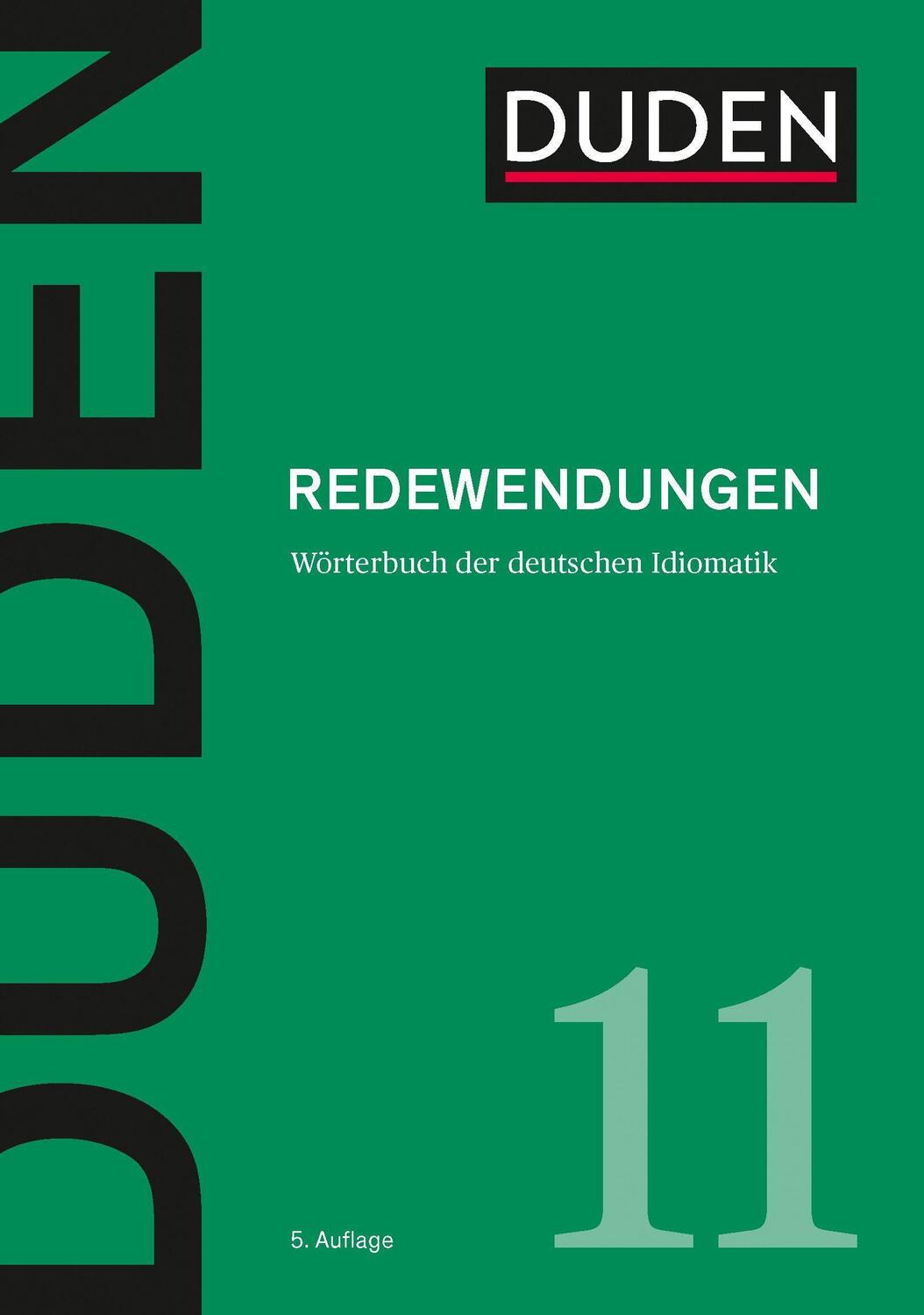 Cover: 9783411041152 | Duden 11 - Redewendungen | Wörterbuch der deutschen Idiomatik | Buch