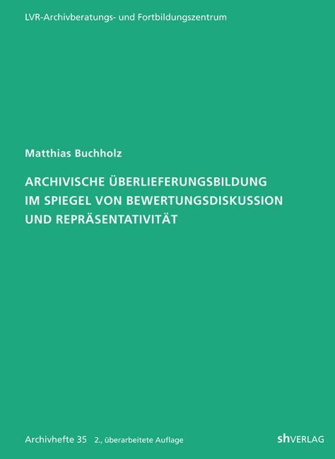 Cover: 9783412223212 | Archivische Überlieferungsbildung im Spiegel von...