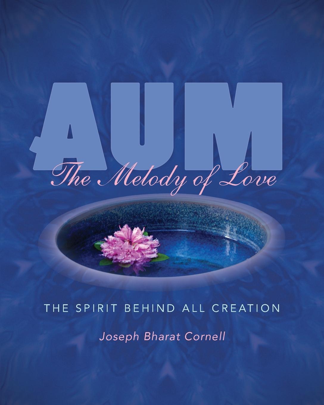 Cover: 9781565892545 | AUM | The Melody of Love | Joseph Bharat Cornell | Taschenbuch | 2013