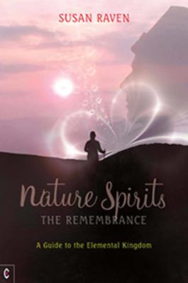 Cover: 9781905570379 | Nature Spirits: The Remembrance | A Guide to the Elemental Kingdom