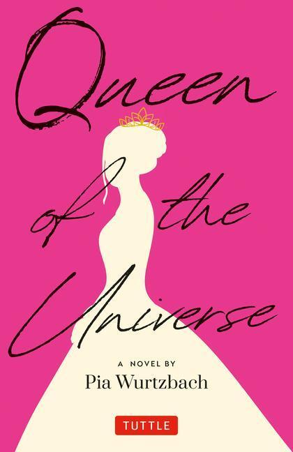 Cover: 9780804856959 | Queen of the Universe: A Novel: Love, Truth, Beauty | Pia Wurtzbach