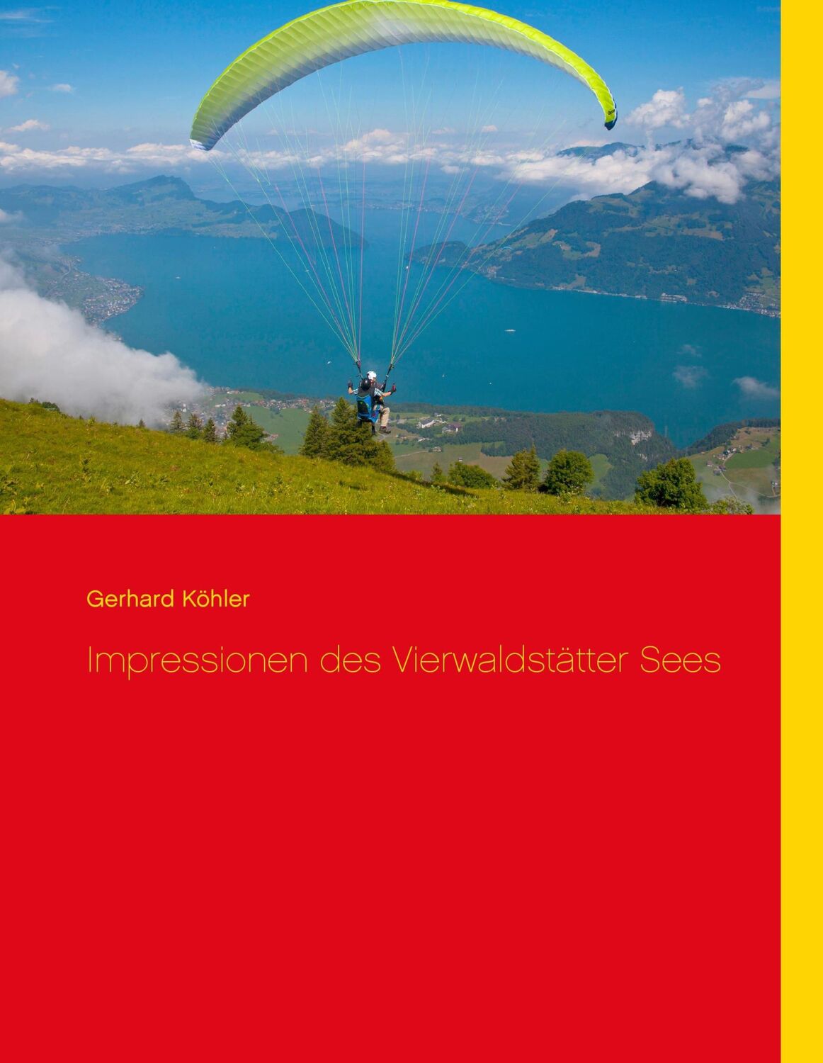 Cover: 9783741224645 | Impressionen des Vierwaldstätter Sees | Gerhard Köhler | Buch | 108 S.