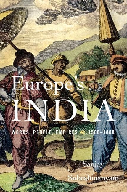 Cover: 9780674972261 | Europe's India | Words, People, Empires, 1500-1800 | Subrahmanyam