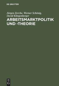 Cover: 9783486254136 | Arbeitsmarktpolitik und -theorie | Jürgen Zerche (u. a.) | Buch | VIII