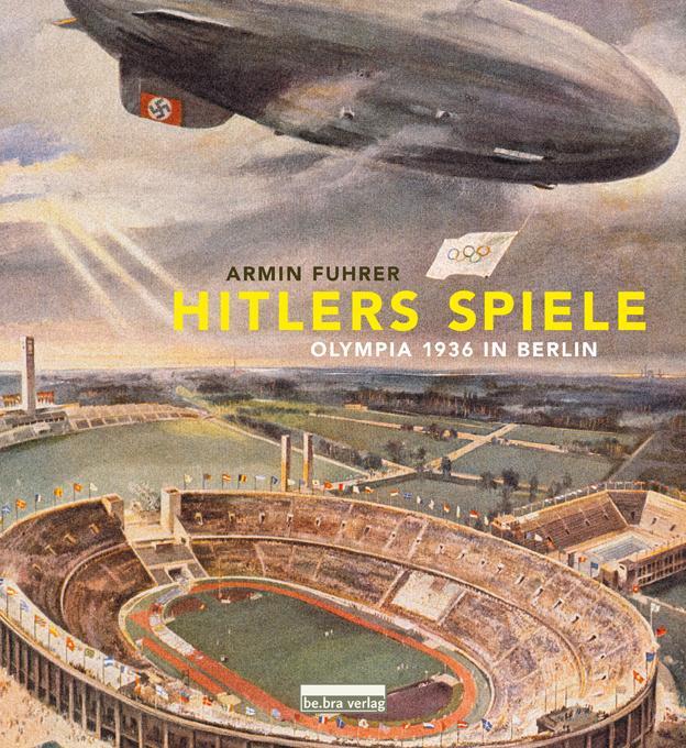 Cover: 9783898090896 | Hitlers Spiele | Olympia 1936 in Berlin | Armin Fuhrer | Buch | 160 S.