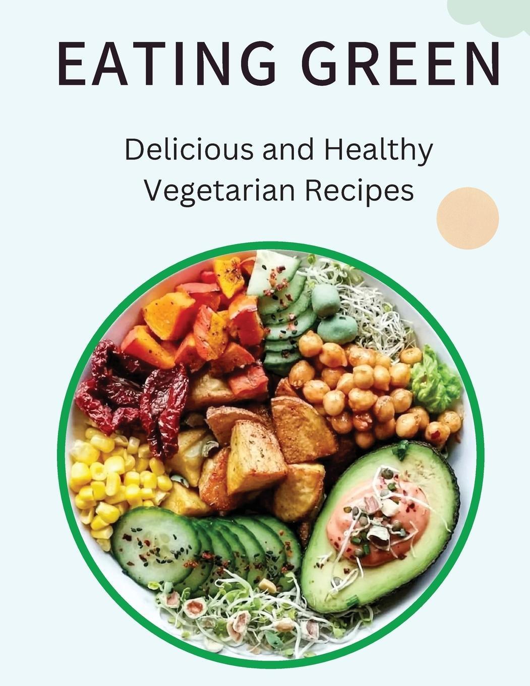 Cover: 9789732345665 | Eating Green | Delicious and Healthy Vegetarian Recipes | Stan Ruell