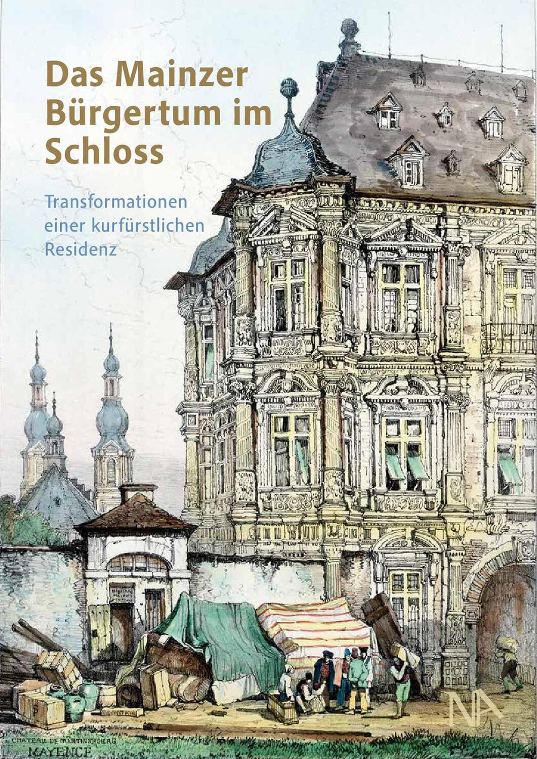 Cover: 9783961762903 | Das Mainzer Bürgertum im Schloss | Michael Matheus (u. a.) | Buch