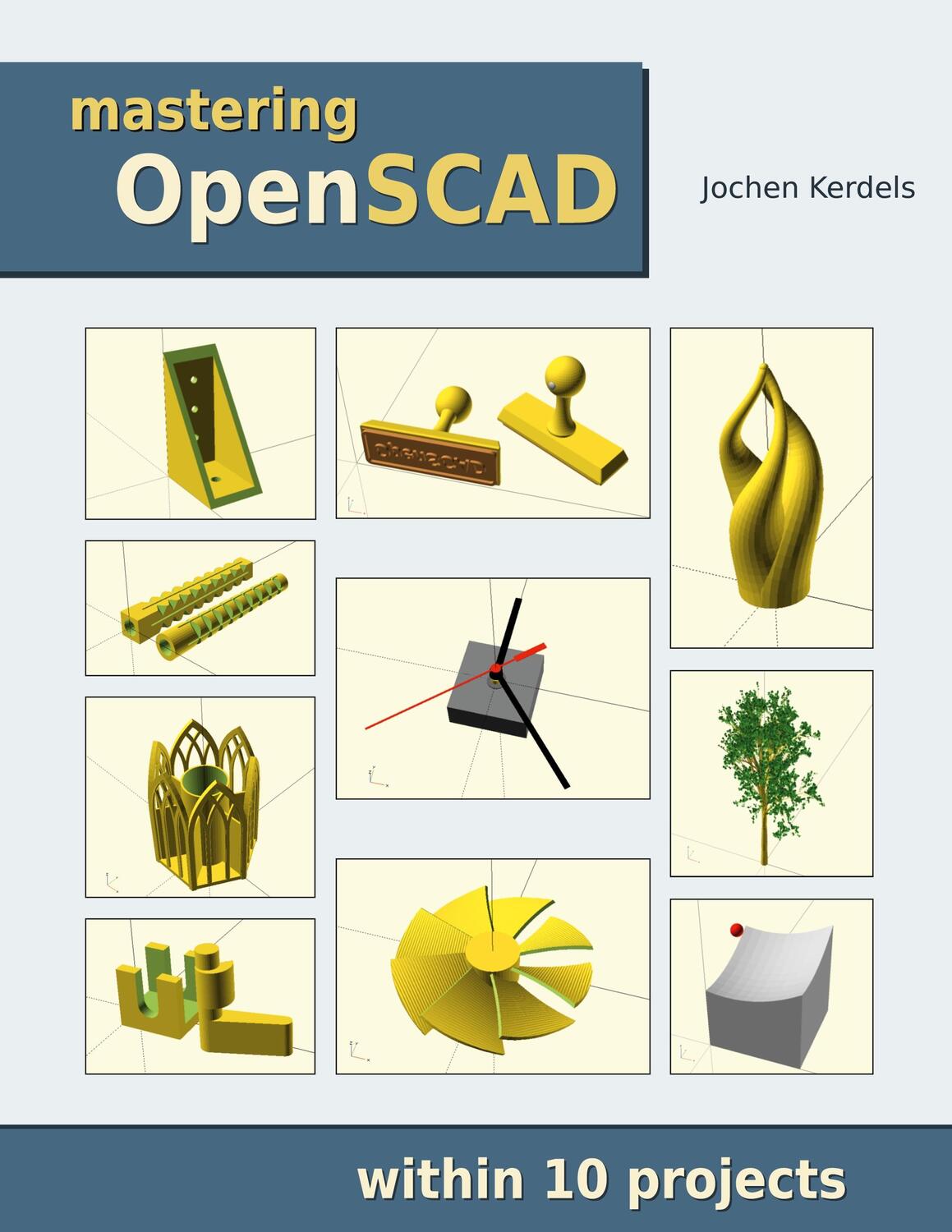 Cover: 9783753458588 | Mastering OpenSCAD | within 10 projects | Jochen Kerdels | Taschenbuch