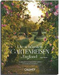 Cover: 9783766725097 | Die schönsten Gartenreisen in England | Anja Birne | Buch | 288 S.