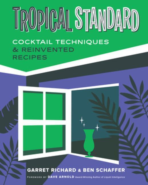 Cover: 9781682687154 | Tropical Standard: Cocktail Techniques & Reinvented Recipes | Buch